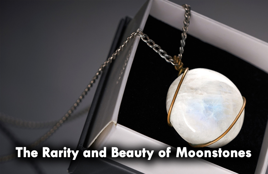 The Rarity and Beauty of Moonstones